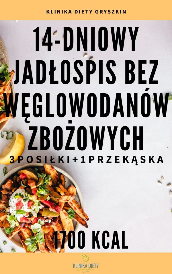 GOTOWY 14-DNIOWY JADŁOSPIS BEZ WĘGLOWODANÓW ZBOŻOWYCH - 3 posiłki + przekąska - 1700 kcal