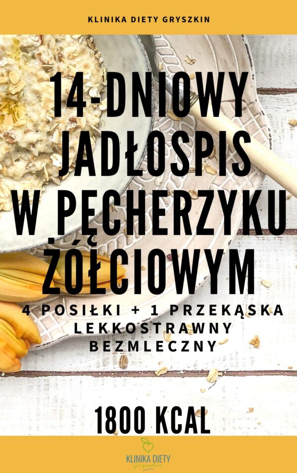 Gotowy 14-dniowy jadłospis przy problemach z pęcherzykiem żółciowym